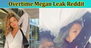 overtimd megan leaks|Overtime Megan